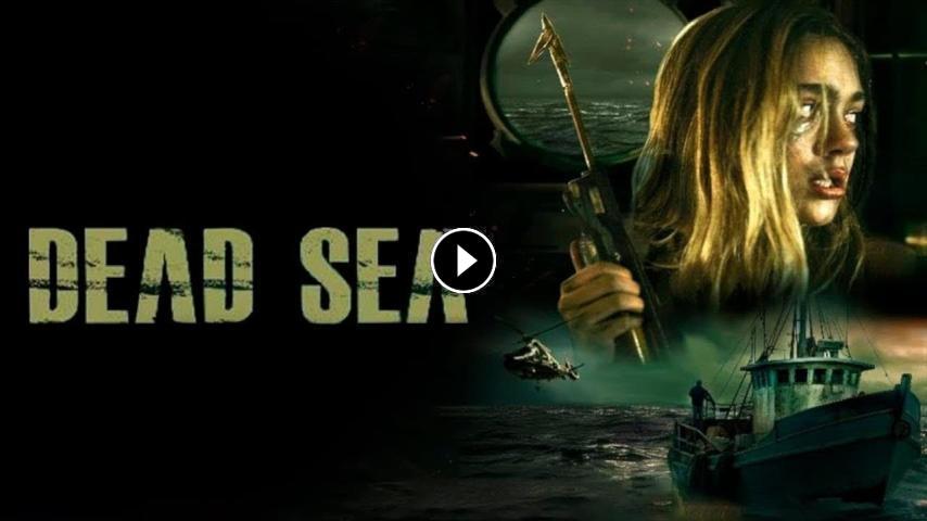 مشاهدة فيلم Dead Sea 2024 مترجم