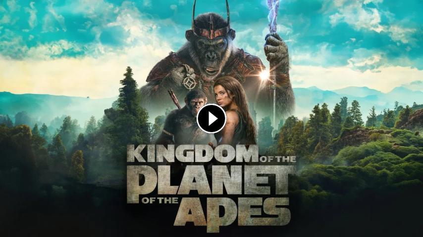 مشاهدة فيلم Kingdom of the Planet of the Apes 2024 مترجم