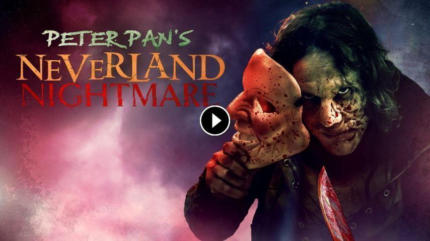 فيلم Peter Pan's Neverland Nightmare 2025 مترجم